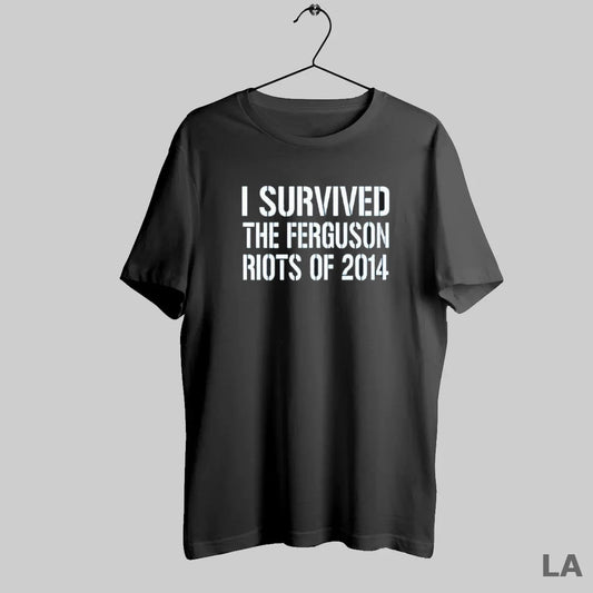 Original I Survived The Ferguson Riots Of 2014