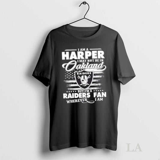 Original I Am A Harper I May Not Be In Oakland But Im A Raiders