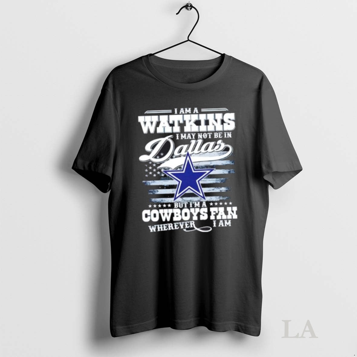 Original I Am A Watkins I May Not Be In Dallas But Im A Cowboys