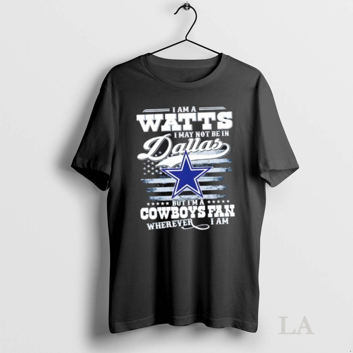 Original I Am A Watts I May Not Be In Dallas But Im A Cowboys