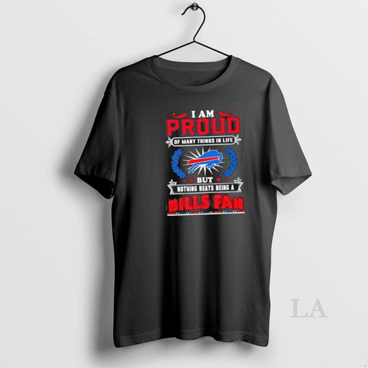 Original I Am Proud Of Many Things In Life But Nothing Beats Being A Buffalo T-Shirts, Hoodie, Sweatshirt