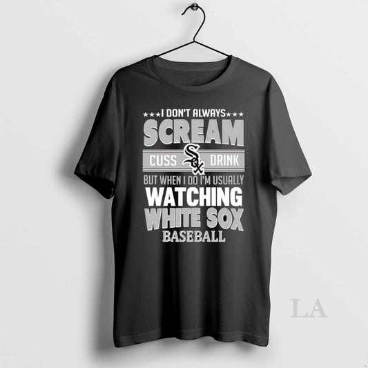 Original I Dont Always Scream Cuss Drink But When I Do Im Usually Watching Chicago