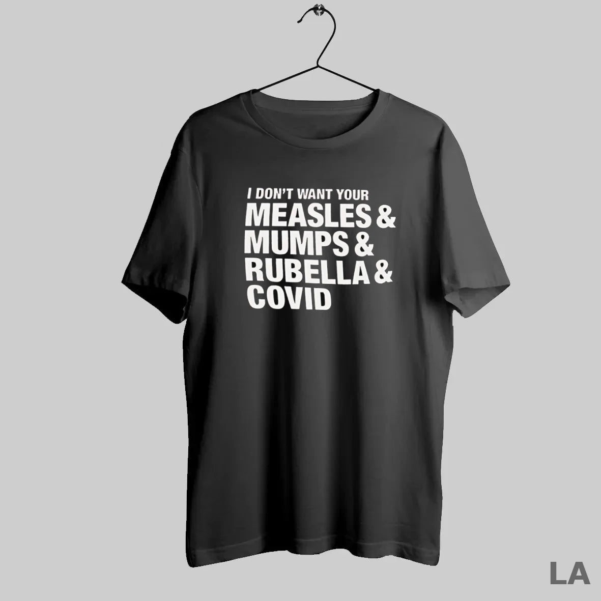 Original I Dont Want Your Measles And Mumps And Rubella And Covid