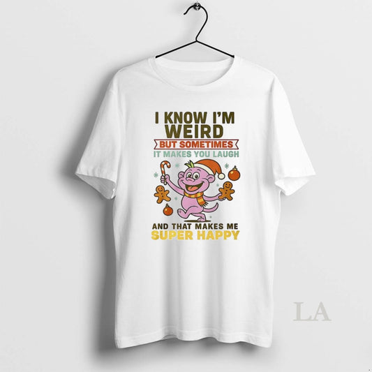 Original I Know Im Weird But Sometimes It Makes You Laugh T-Shirts, Hoodie, Sweatshirt | AU18TeeNovaLab.com