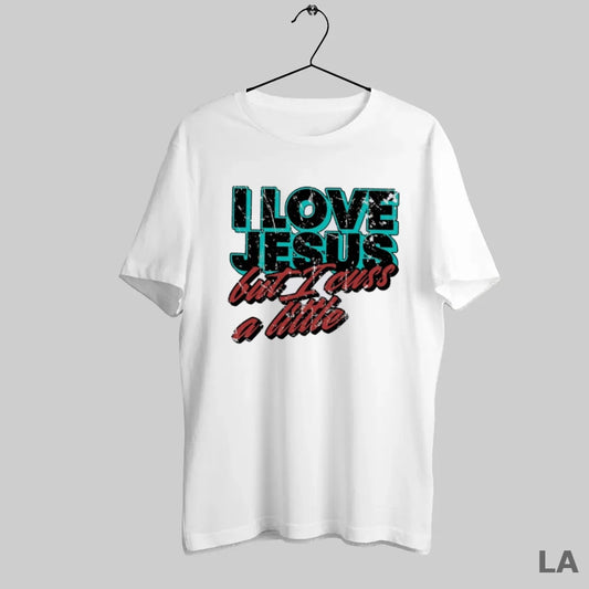 Original I Love Jesus But I Cuss A Little