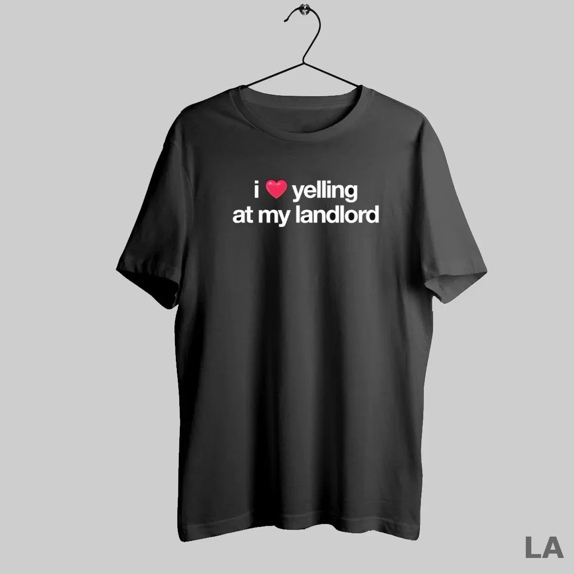 Original I Love Yelling At My Landlord