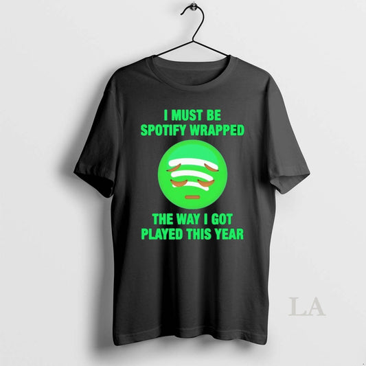Original I Must Be Wrapped The Way I Got Played This Year T-Shirts, Hoodie, Sweatshirt | AU18TeeNovaLab.com