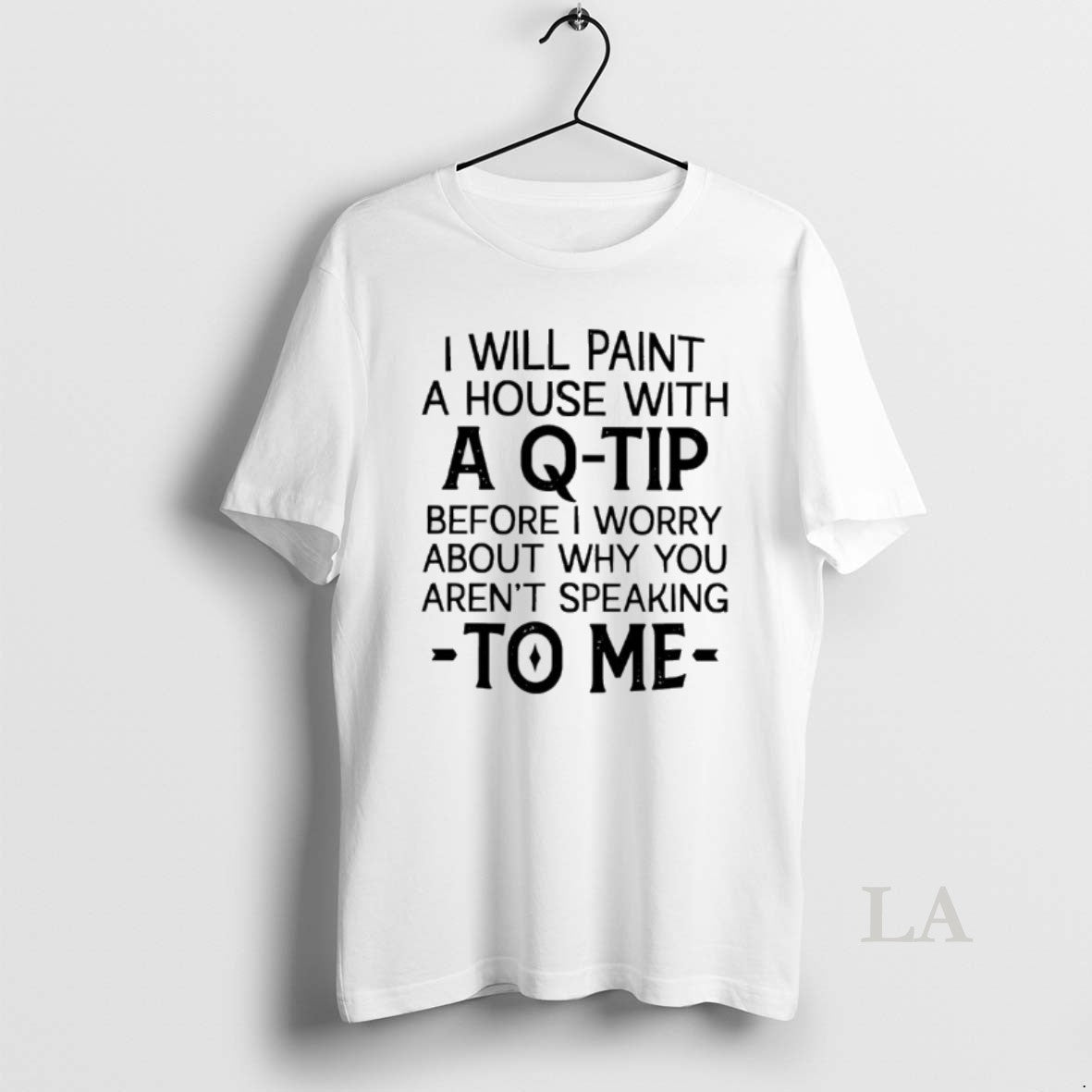 Original I Will Paint A House With A Q Tip Before I Worry About Why T-Shirts, Hoodie, Sweatshirt | AU18TeeNovaLab.com