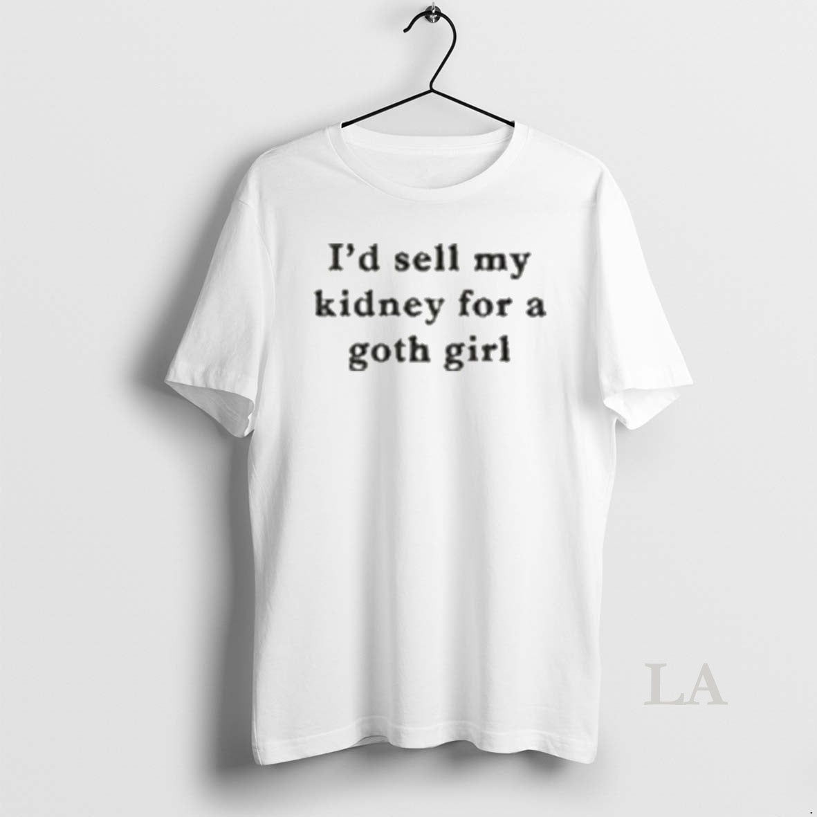 Original Id Sell My Kidney For A Goth Girl T-Shirts, Hoodie, Sweatshirt | AU18TeeNovaLab.com