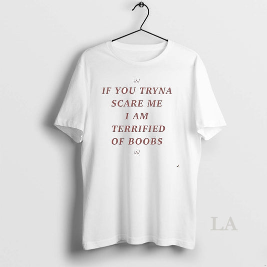 Original If You Tryna Scare Me I Am Terrified Of Boobs Circle T-Shirts, Hoodie, Sweatshirt | AU18TeeNovaLab.com