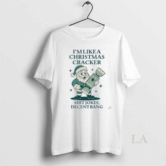 Original Im Like A Christmas Cracker Shit Jokes Decent Bang Santa Holiday T-Shirts, Hoodie, Sweatshirt | AU18TeeNovaLab.com