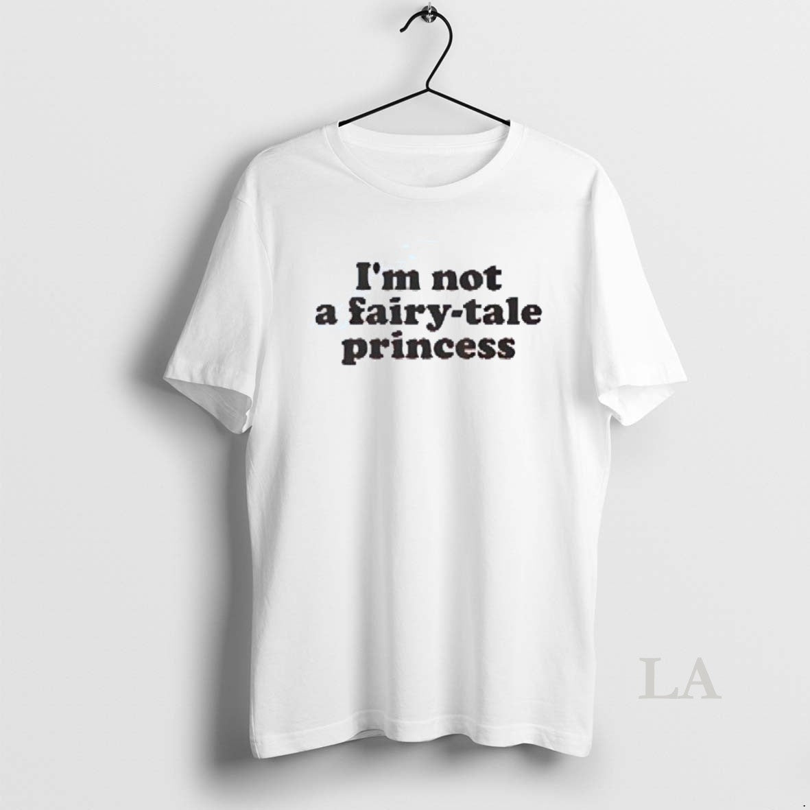 Original Im Not A Fairy Tale Princess