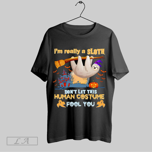 Original Im Really A Sloth Dont Let This Human Costume Fool You Halloween