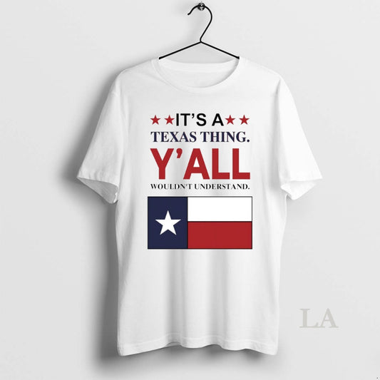 Original Its A Texas Thing Yall Wouldnt Understand Flag Circle T-Shirts, Hoodie, Sweatshirt | AU18TeeNovaLab.com