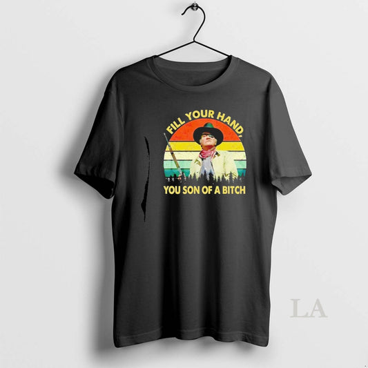 Original John Wayne Fill Your Hand You Son Of A Bitch Vintage T-Shirts, Hoodie, Sweatshirt | AU18TeeNovaLab.com