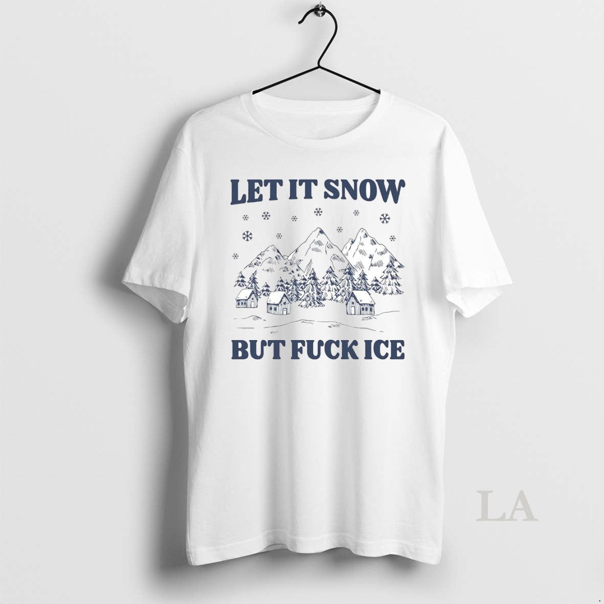 Original Let It Snow But Fuck Ice T-Shirts, Hoodie, Sweatshirt | AU18TeeNovaLab.com