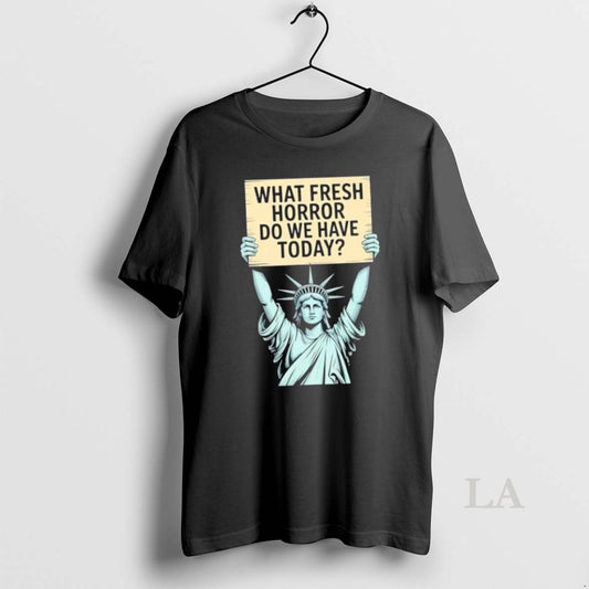 Original Liberty Of Statue What Fresh Horror Do We Have Today