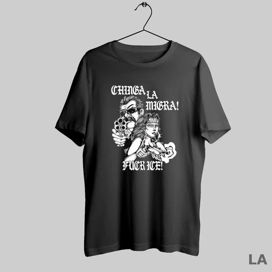 Original Lie Chinga La Migra Fuck Ice