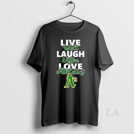 Original Live Well Laugh Often Love Oakland Athletics