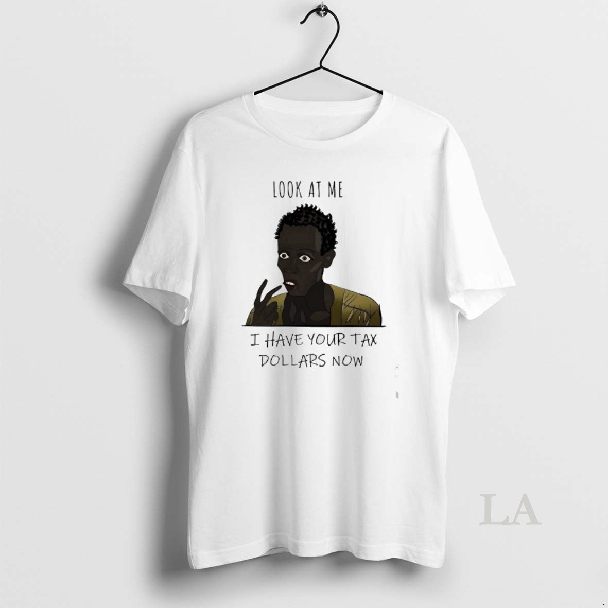 Original Look At Me I Have Your Tax Dollars Now T-Shirts, Hoodie, Sweatshirt | AU18TeeNovaLab.com