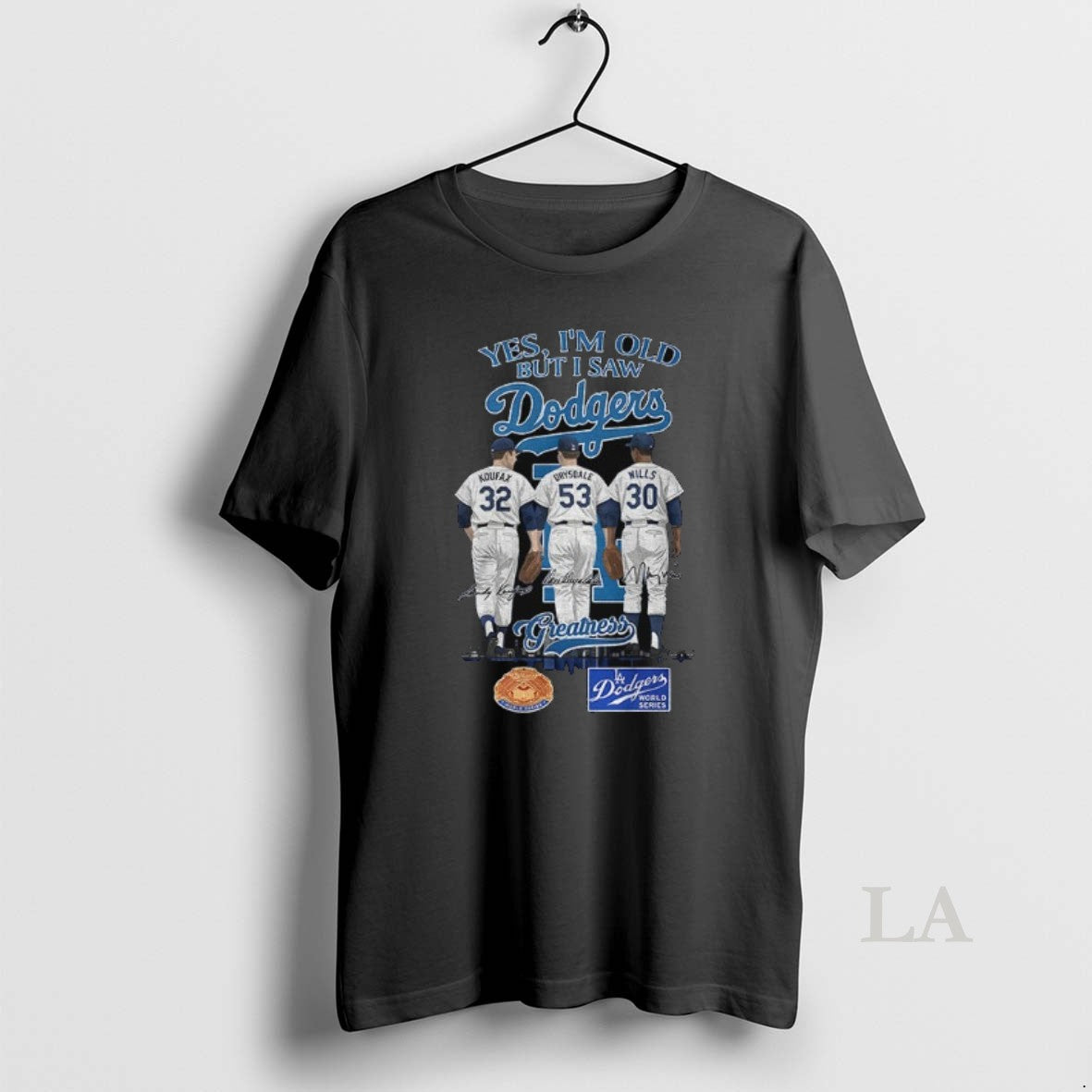 Original Los Angeles Dodgers Yes Im Old But I Saw Dodgers Greatness Signature