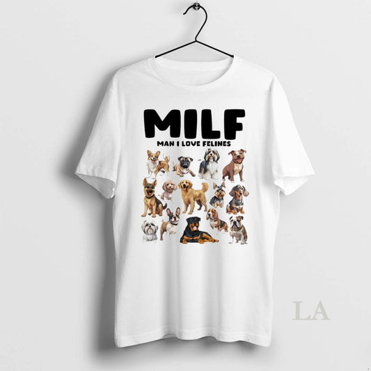 Original Milf Man I Love Felines Dogs