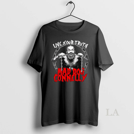 Original Mad Dog Connelly Live Your Truth