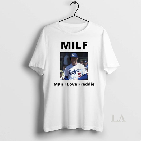 Original Milf Man I Love Freddie Freeman Los Angeles Dodgers