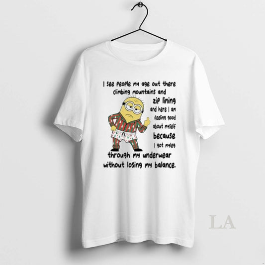 Original Minion I See People My Age Out There Climbing Mountains Zip Lining Christmas T-Shirts, Hoodie, Sweatshirt