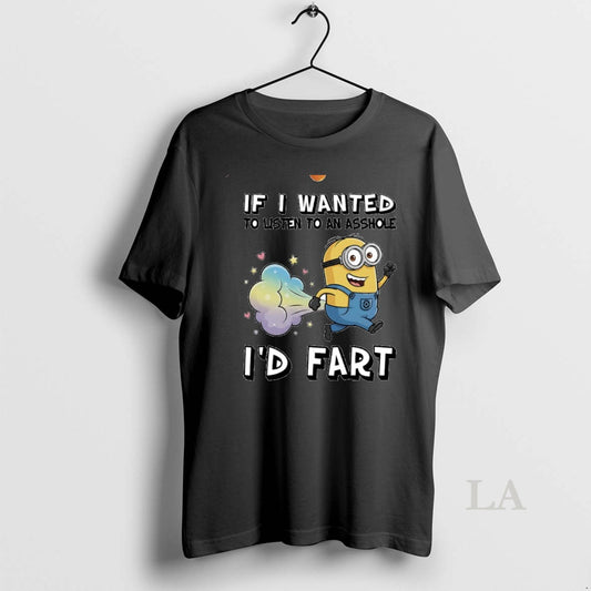 Original Minion Fart If I Wanted To Listen To An Asshole Id Fart Circle T-Shirts, Hoodie, Sweatshirt | AU18TeeNovaLab.com