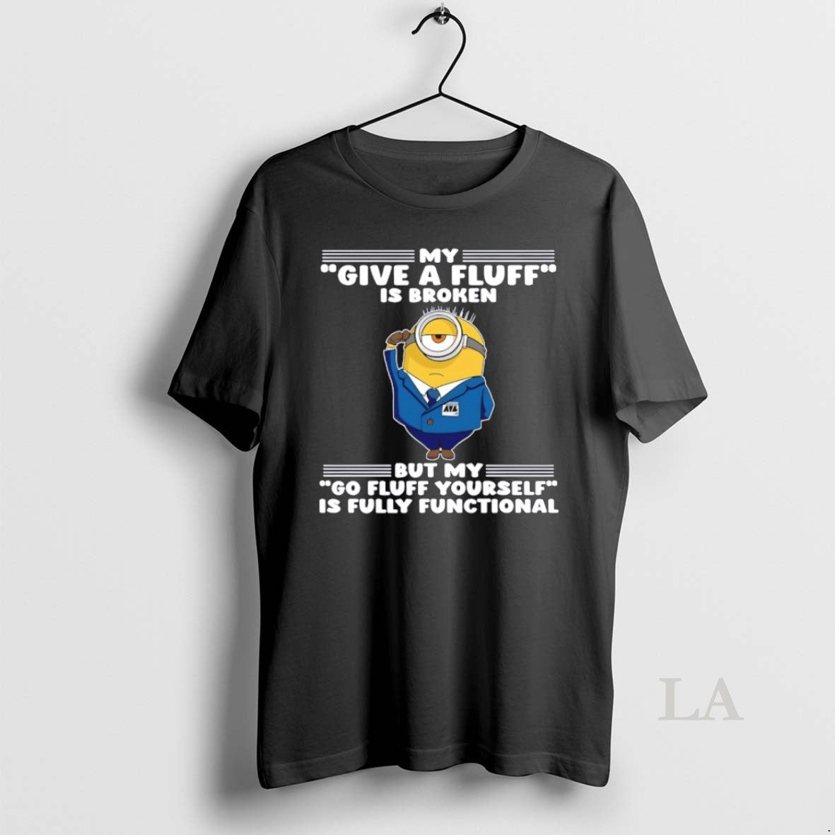 Original Minion My Give A Fluff Is Broken But My Go Fluff Yourself Is Fully T-Shirts, Hoodie, Sweatshirt | AU18TeeNovaLab.com