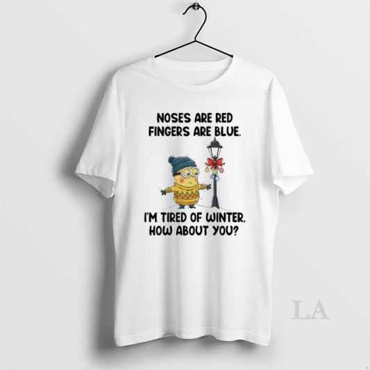 Original Minion Nose Are Red Fingers Are Blue Im Tired Of Winter Christmas T-Shirts, Hoodie, Sweatshirt | AU18TeeNovaLab.com