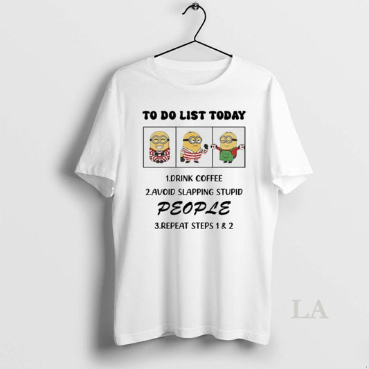 Original Minion To Do List Today Drink Coffee Avoid Slapping Stupid People T-Shirts, Hoodie, Sweatshirt | AU18TeeNovaLab.com