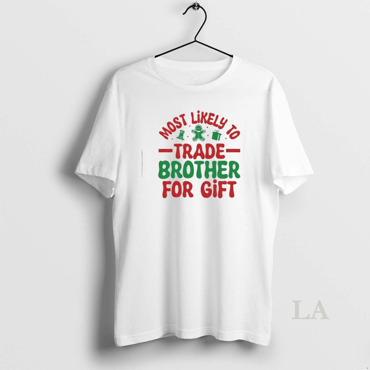 Original Most Likely To Trade Brother For Gift Christmas T-Shirts, Hoodie, Sweatshirt | AU18TeeNovaLab.com