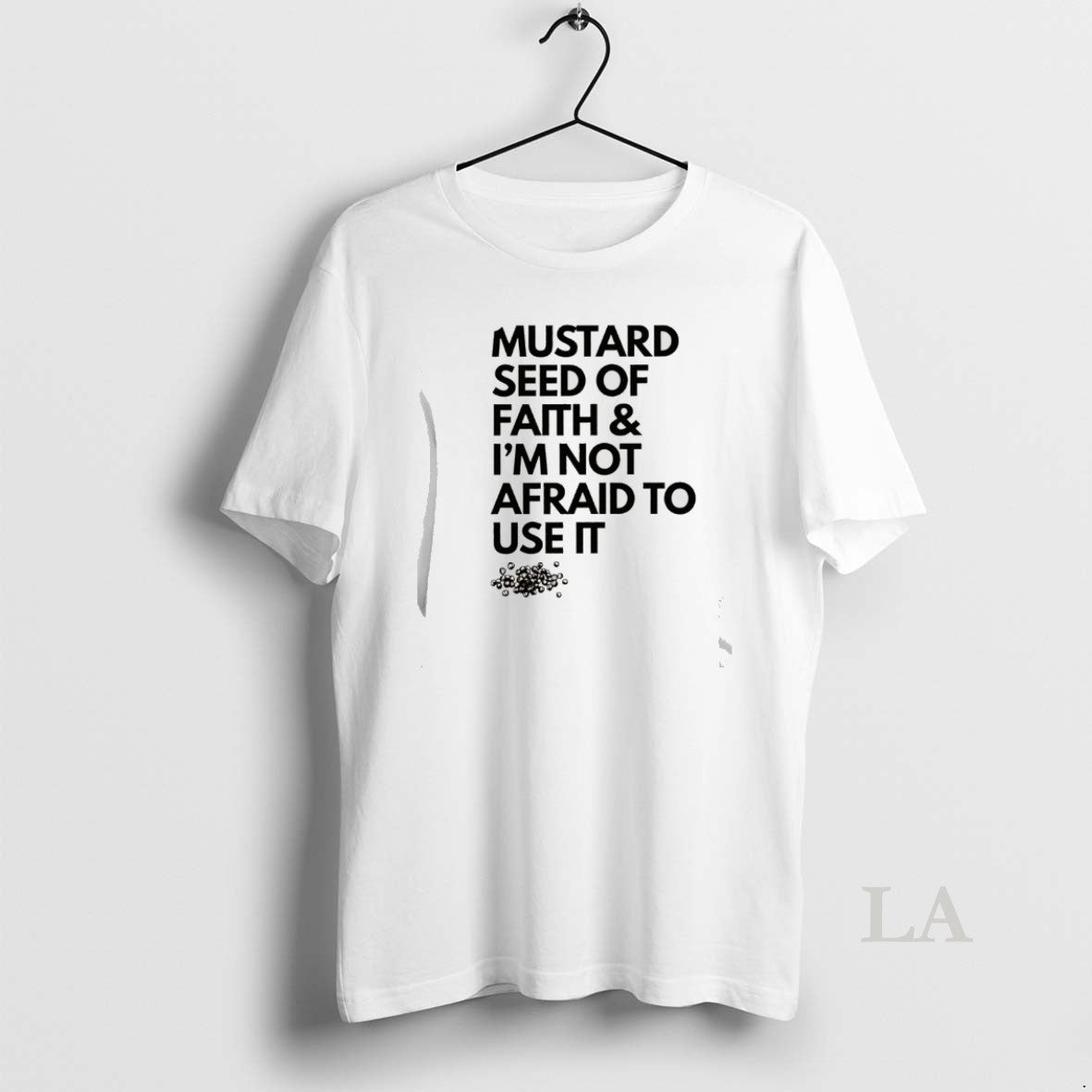 Original Mustard Seed Of Faith And Im Not Afraid To Use It T-Shirts, Hoodie, Sweatshirt | AU18TeeNovaLab.com
