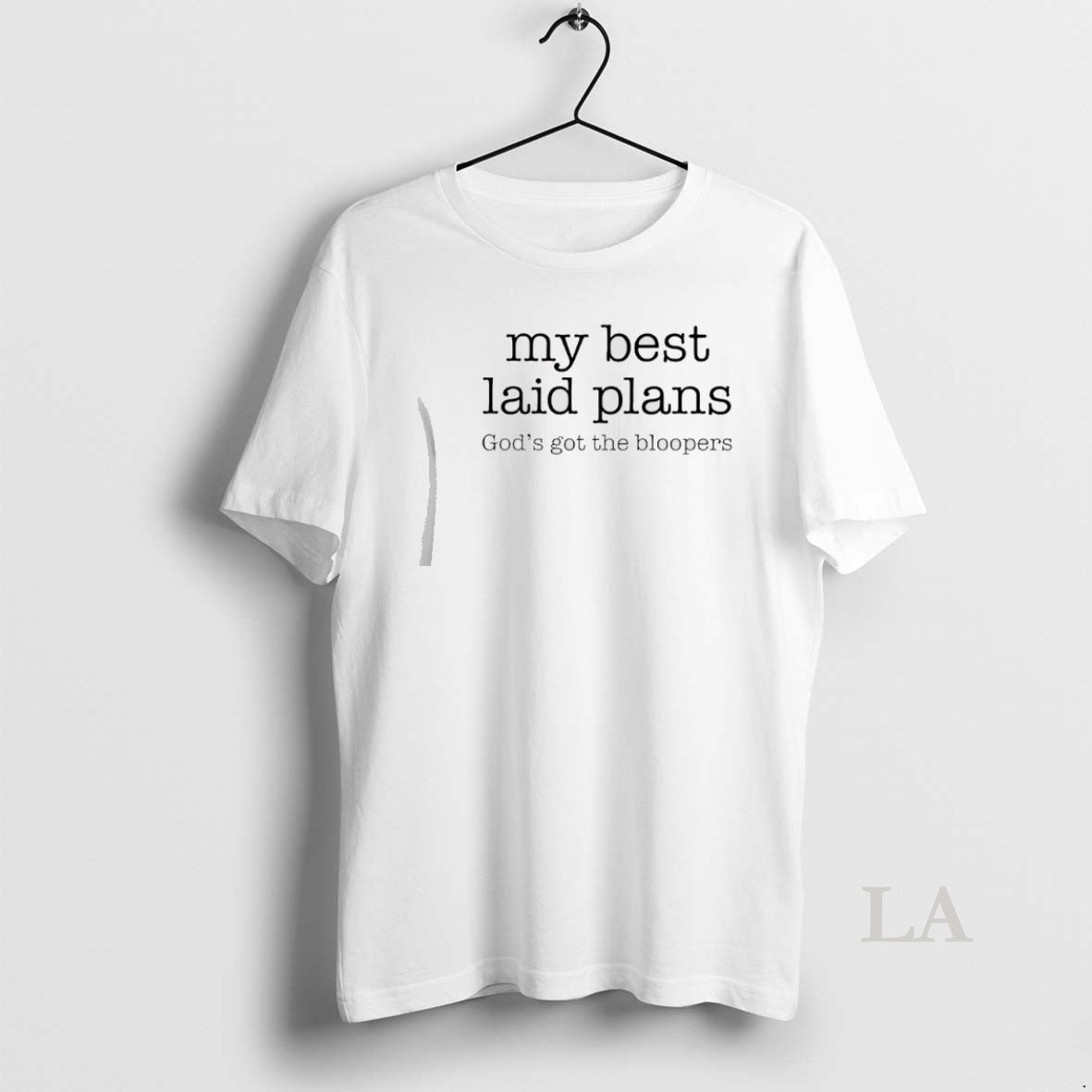 Original My Best Laid Plans Gods Got The Bloopers T-Shirts, Hoodie, Sweatshirt | AU18TeeNovaLab.com