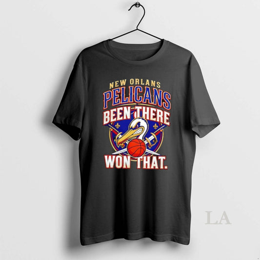 Original New Orleans Pelicans Been There Won That T-Shirts, Hoodie, Sweatshirt | AU18TeeNovaLab.com