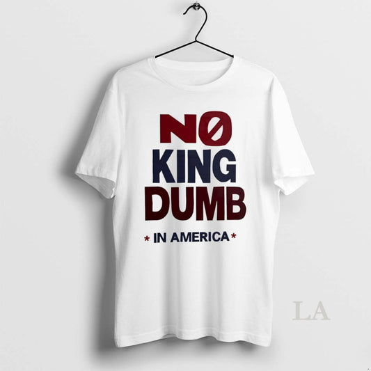 Original No King Dumb In America