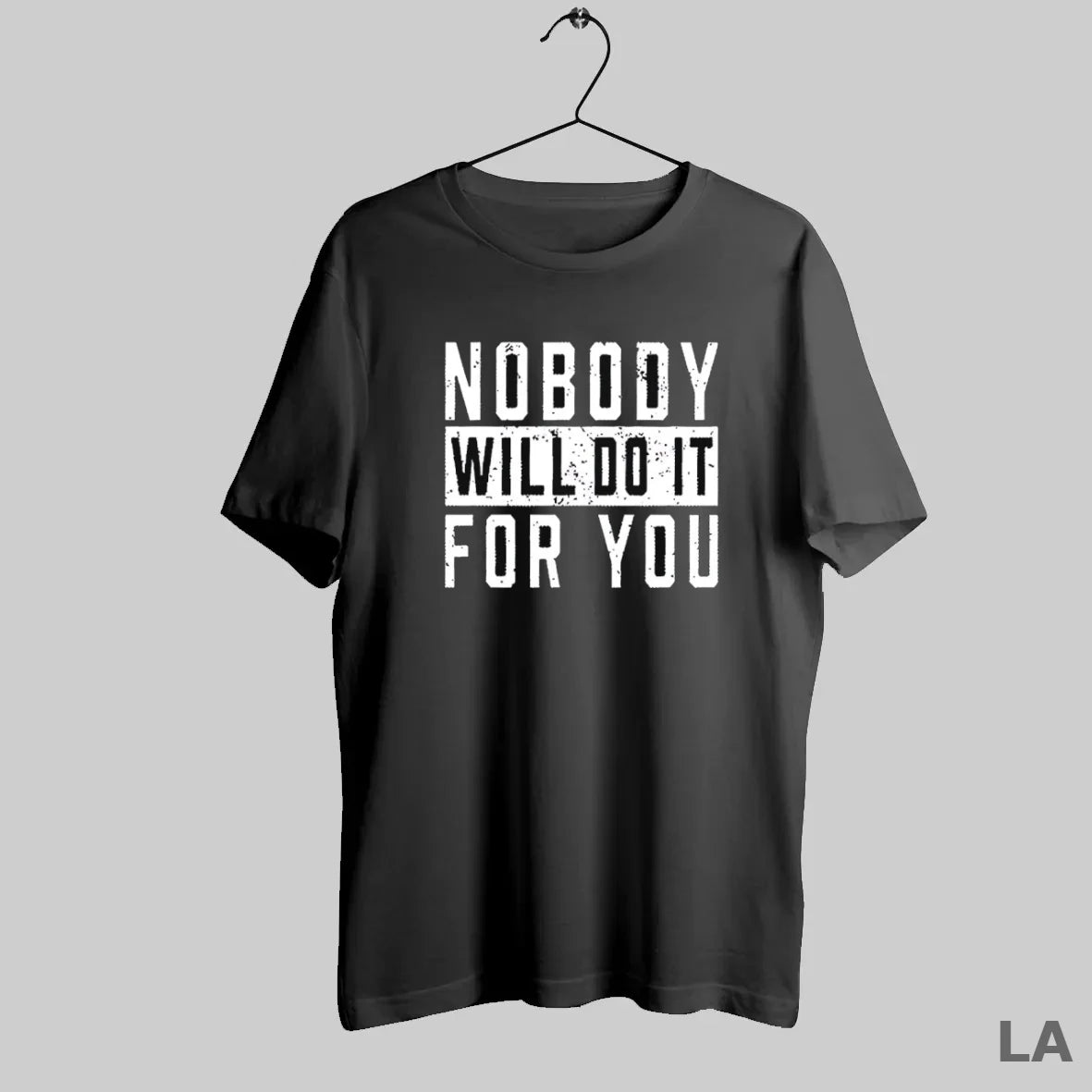 Original Nobody Will Do It For You