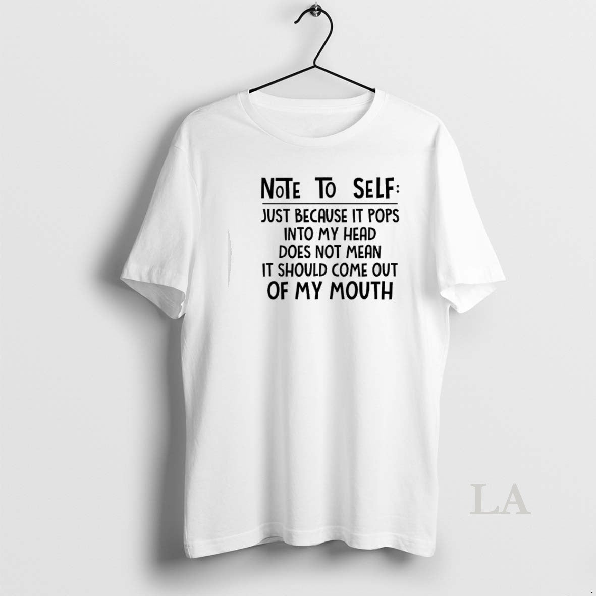 Original Note To Self Just Because It Pops Into My Head Does Not Mean It T-Shirts, Hoodie, Sweatshirt | AU18TeeNovaLab.com