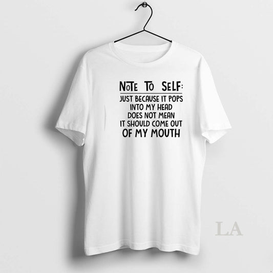 Original Note To Self Just Because It Pops Into My Head Does Not Mean It T-Shirts, Hoodie, Sweatshirt | AU18TeeNovaLab.com