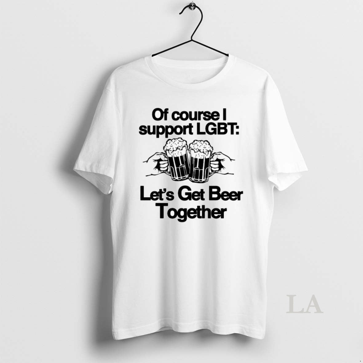 Original Of Course I Support Lgbt Lets Get Beer Together