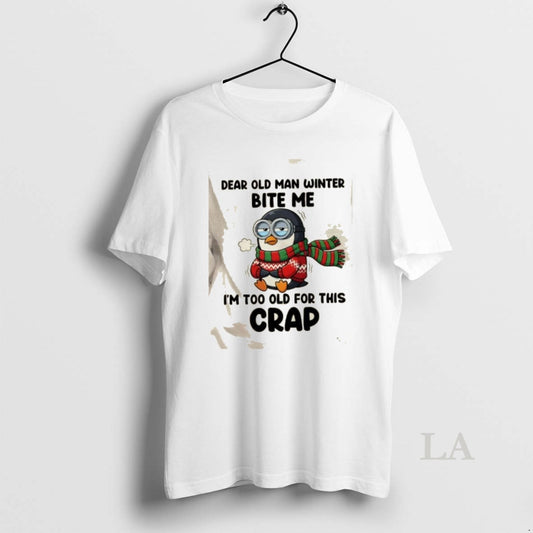 Original Penguin Dear Old Man Winter Bite Me Im Too Old For This Crap T-Shirts, Hoodie, Sweatshirt | AU18TeeNovaLab.com