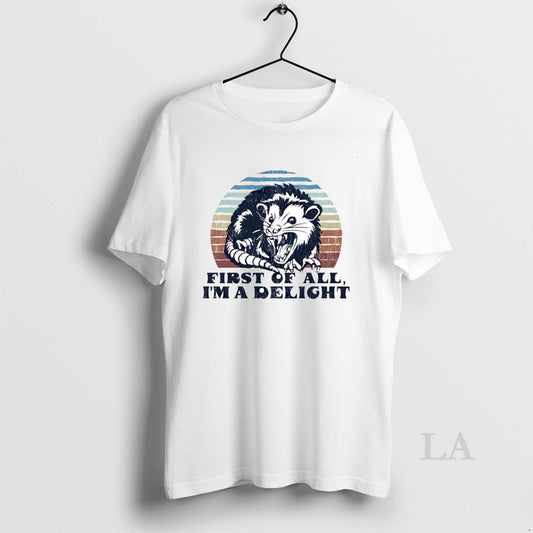 Original Possum First Of All Im A Delight T-Shirts, Hoodie, Sweatshirt | AU18TeeNovaLab.com