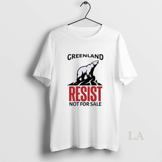 Original Resist Greenland Not For Sale T-Shirts, Hoodie, Sweatshirt | AU18TeeNovaLab.com