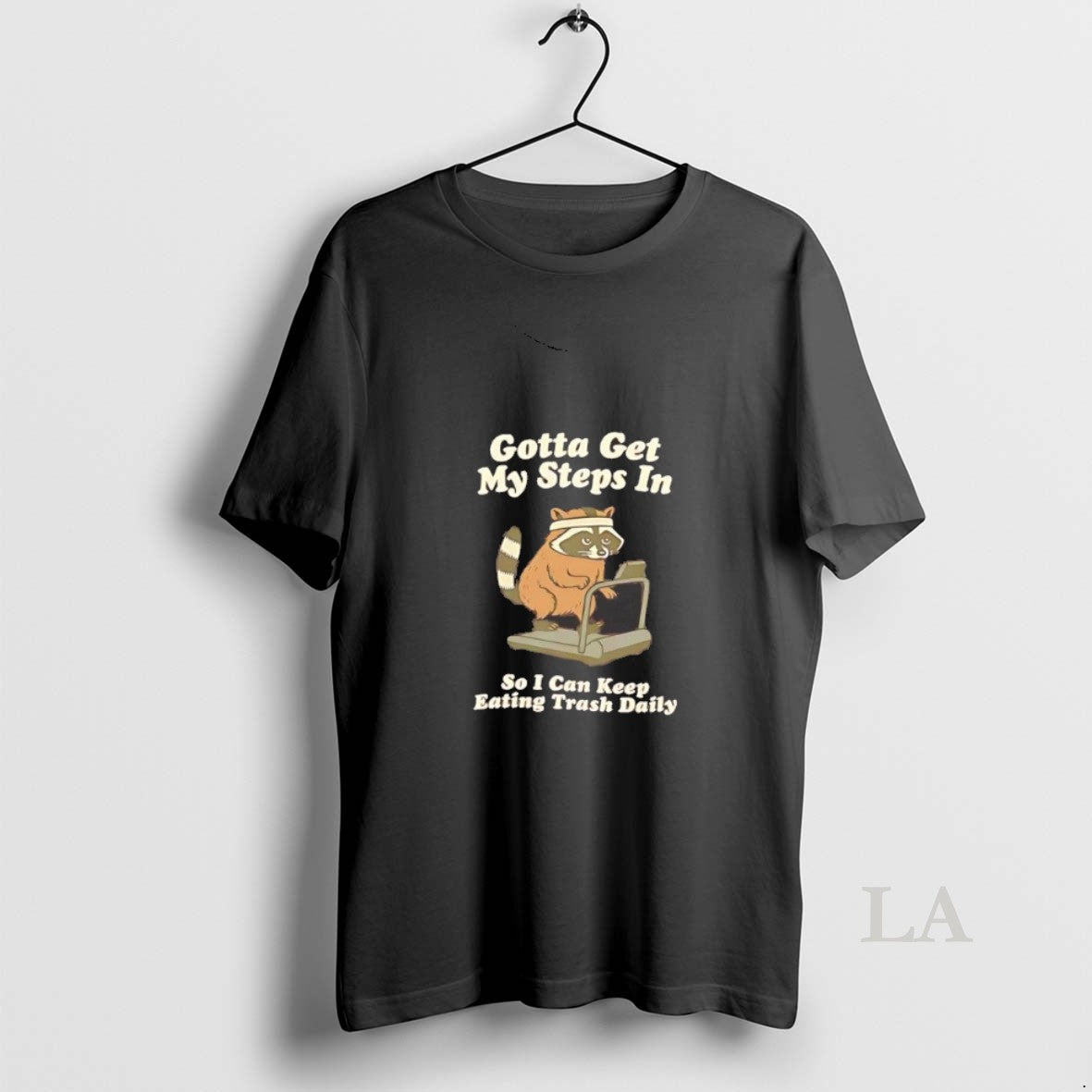 Original Raccoon Gotta Get My Steps In So I Can Keep Eating Trash Daily T-Shirts, Hoodie, Sweatshirt | AU18TeeNovaLab.com