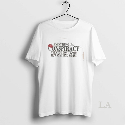 Original Redhat Everything Is A Conspiracy When You Dont Know How Anything Works