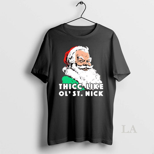 Original Santa Thicc Like Ol Saint Nick Christmas