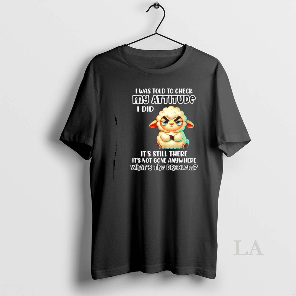 Original Sheep I Was Told To Check My Attitude I Did Its Still There Its T-Shirts, Hoodie, Sweatshirt | AU18TeeNovaLab.com