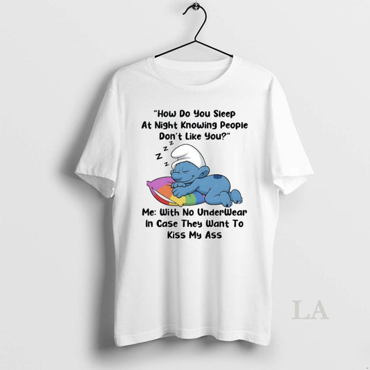 Original Smurf How Do You Sleep At Night Knowing People Dont Like You Circle T-Shirts, Hoodie, Sweatshirt